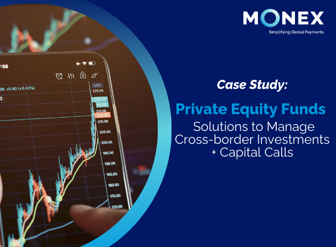 Case Study - Private Equity Funds — Solutions to Manage Cross-border Investments + Capital Calls